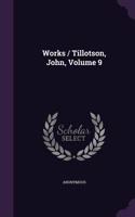 Works / Tillotson, John, Volume 9