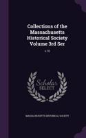 Collections of the Massachusetts Historical Society Volume 3rd Ser: v.10