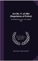 Act No. V. of 1861 (Regulation of Police)