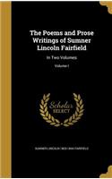 The Poems and Prose Writings of Sumner Lincoln Fairfield