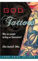 God & Tattoos: Why are People Writing on Themselves?