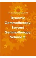 Dynamic Gemmotherapy. Beyond Gemmotherapy. Volume 2.