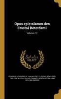 Opus Epistolarum Des Erasmi Roterdami; Volumen 12