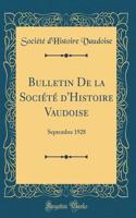 Bulletin de la Sociï¿½tï¿½ d'Histoire Vaudoise: Septembre 1928 (Classic Reprint)