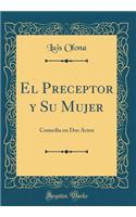 El Preceptor Y Su Mujer