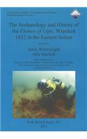 Archaeology and History of the Flower of Ugie, Wrecked 1852 in the Eastern Solent