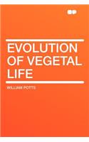 Evolution of Vegetal Life