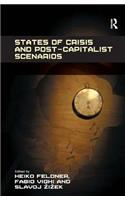 States of Crisis and Post-Capitalist Scenarios. by Heiko Feldner, Fabio Vighi, and Slavoj Zizek