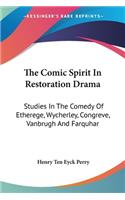 The Comic Spirit In Restoration Drama