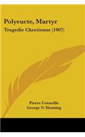 Polyeucte, Martyr