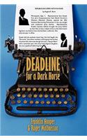 Deadline for a Dark Horse