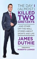 Day I (Almost) Killed Two Gretzkys