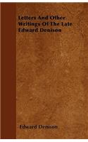 Letters And Other Writings Of The Late Edward Denison