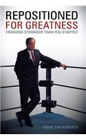 Repositioned for Greatness: Finishing Stronger Than You Started(English)