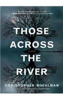 Those Across the River: (Playaway Adult Fiction)