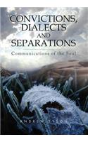 Convictions, Dialects and Separations: Communications of the Soul