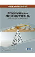 Broadband Wireless Access Networks for 4G: Theory, Application, and Experimentation