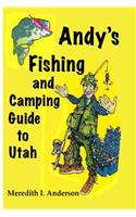 Andy's Fishing and Camping Guide to Utah