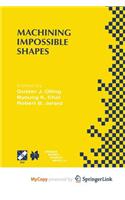 Machining Impossible Shapes