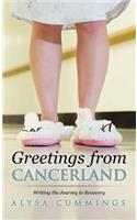 Greetings from Cancerland: Writing the Journey to Recovery(English)