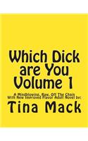 Which Dick Are You Volume 1