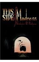This Side of Madness