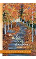 Bumpy Roads Have Soft Shoulders: Living with Nf