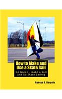 How to Make and Use a Skate Sail