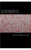 The Top Serial Killers Of Our Time (Volumes 1 & 2)