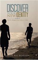 Discover Your New Identity: And Be Changed from Glory to Glory