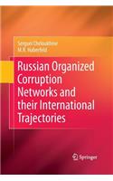 Russian Organized Corruption Networks and Their International Trajectories