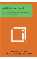 American Animals: A Popular Guide to the Mammals of North America