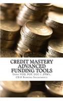 Credit Mastery Advanced Funding Tools: Sing Vod, Pof, Ucc-1, Ppm's, CD & Banking Instruments