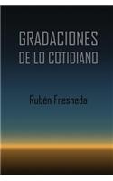 Gradaciones de lo cotidiano