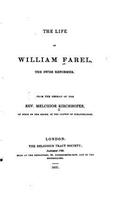 Life of William Farel, The Swiss Reformer