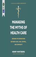 Managing the Myths of Health Care