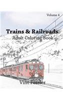 Trains & Railroads: Adult Coloring Book, Volume 4