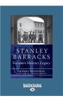 Stanley Barracks: Toronto's Military Legacy (Large Print 16pt)