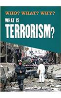 Who? What? Why?: What is Terrorism?