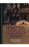 Monsters of Film, Fiction, and Fable: The Cultural Links Between the Human and Inhuman