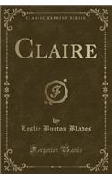 Claire (Classic Reprint)