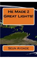 He Made 2 Great Lights!