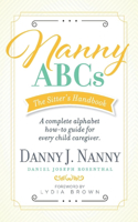 Nanny Abcs: The Sitter's Handbook