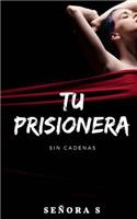 Tu Prisionera