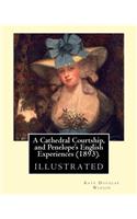 A Cathedral Courtship, and Penelope's English Experiences (1893). By