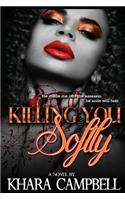 Killing You Softly