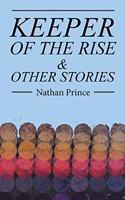 Keeper of the Rise: & Other Stories