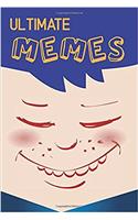Ultimate Memes: Internet Memes, Meme Humor at It's Best Memes Collection (Super Funny Jokes, Memes, Dank Memes, Best Memes, Jokes, Memes 2017)
