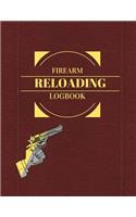 Firearm Reloading Logbook: Extra Large with Some Blank Columns for Customizing