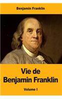 Vie de Benjamin Franklin